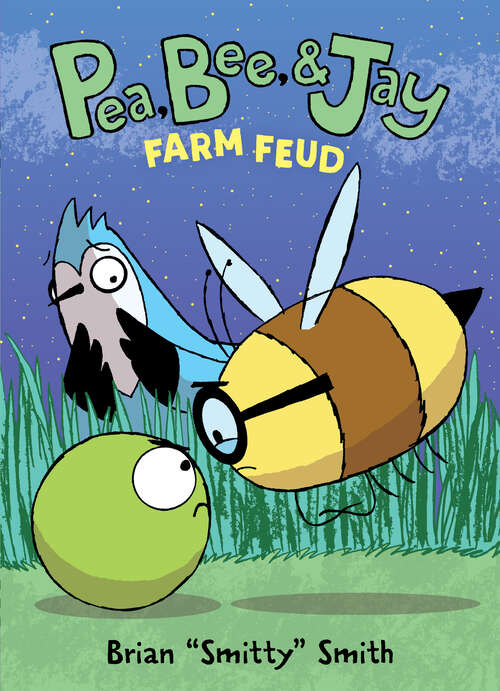 Book cover of Pea, Bee, & Jay #4: Farm Feud (Pea, Bee, & Jay #4)