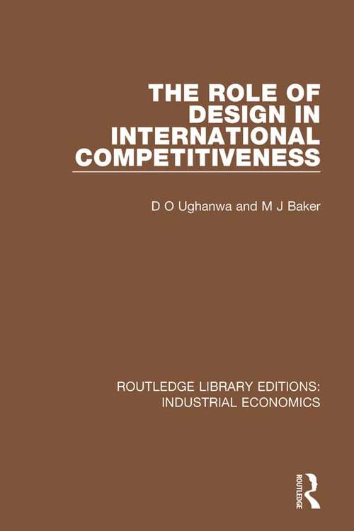 The Role of Design in International Competitiveness (Routledge Library Editions: Industrial Economics #29)