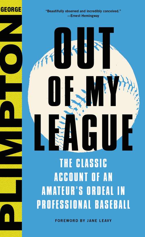 Out of My League: The Classic Hilarious Account of an Amateur's Ordeal in Professional Baseball