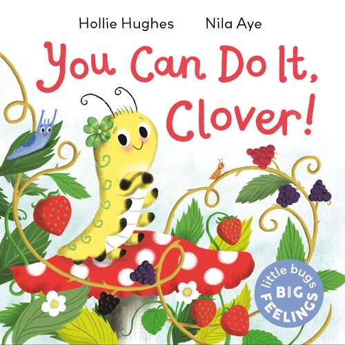 Book cover of You Can Do It Clover (Little Bugs Big Feelings)