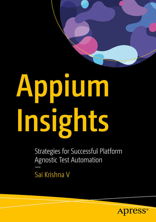 Book cover of Appium Insights: Strategies for Successful Platform Agnostic Test Automation (First Edition)