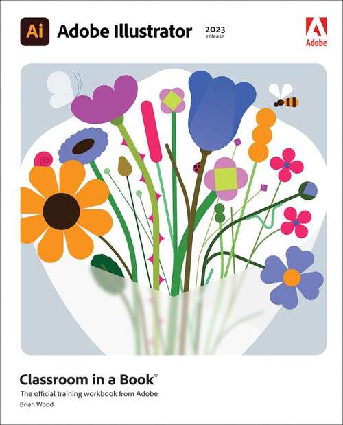 Book cover of Adobe Illustrator Classroom In A Book: 2023 Release (Classroom In A Book Series)