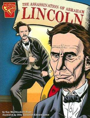 Book cover of Graphic History: The Assassination of Abraham Lincoln