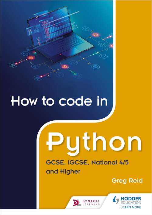 Book cover of How to code in Python: GCSE, iGCSE, National 4/5 and Higher