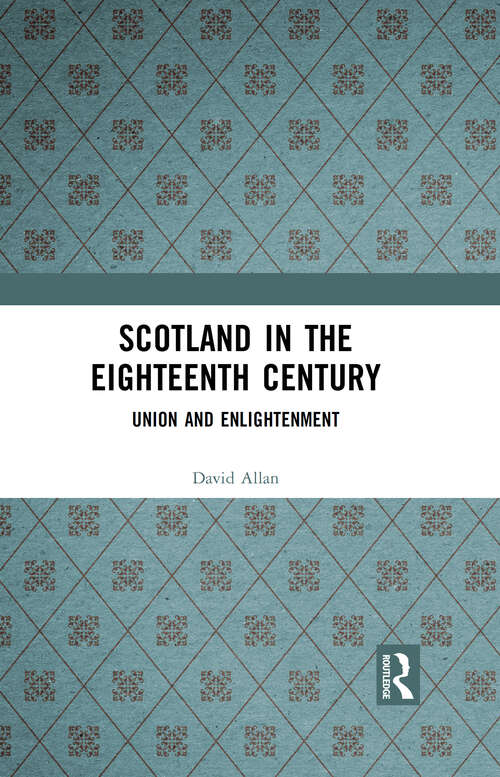 Book cover of Scotland in the Eighteenth Century: Union and Enlightenment (1)