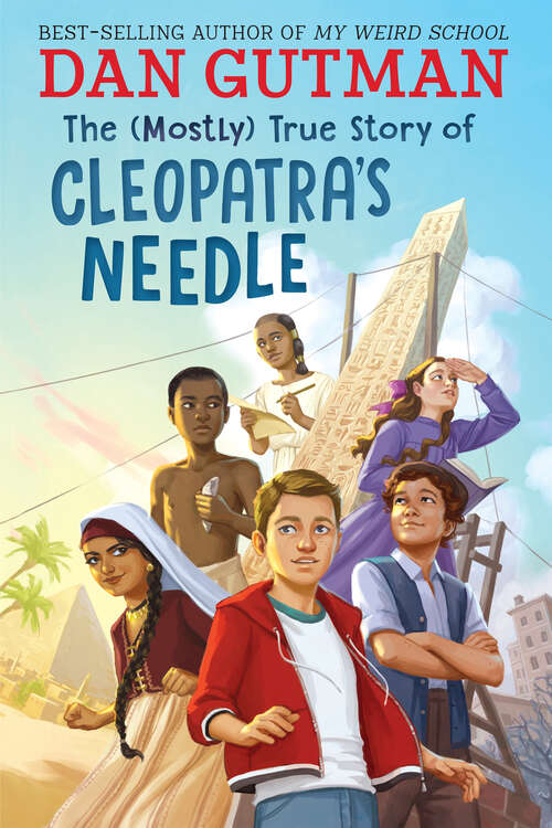 Book cover of The (Mostly) True Story of Cleopatra's Needle