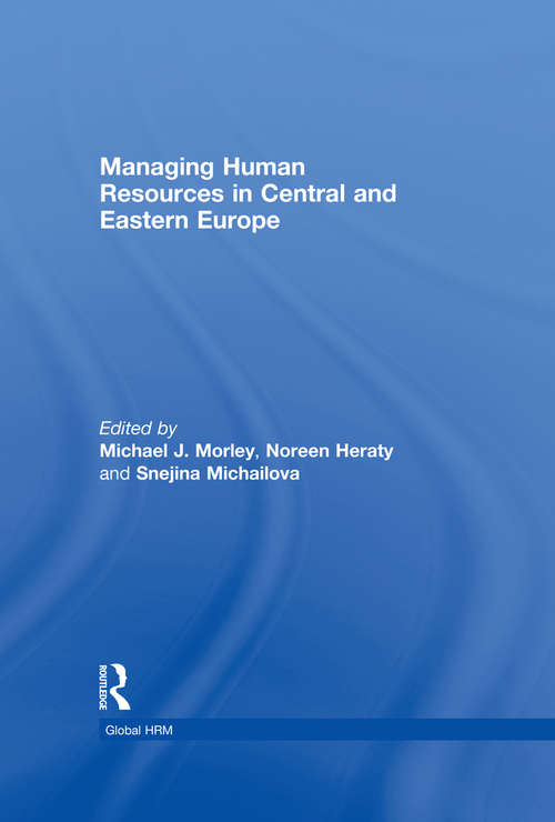 Managing Human Resources in Central and Eastern Europe (Global HRM)