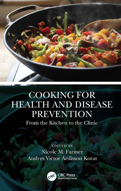 Book cover of Cooking for Health and Disease Prevention: From the Kitchen to the Clinic