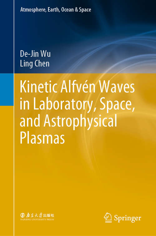 Kinetic Alfvén Waves in Laboratory, Space, and Astrophysical Plasmas (Atmosphere, Earth, Ocean & Space)