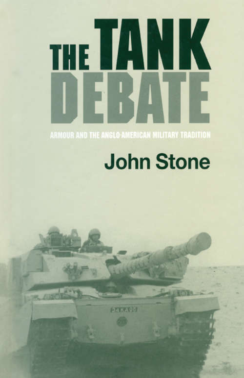 The Tank Debate: Armour and the Anglo-American Military Tradition