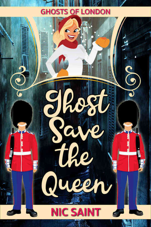 Book cover of Ghost Save the Queen (Ghosts of London #3)