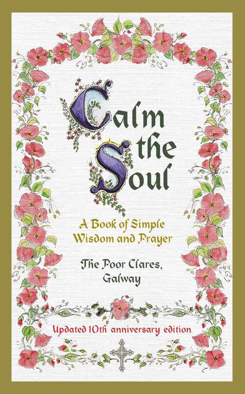 Book cover of Calm the Soul: A Book of Simple Wisdom and Prayer