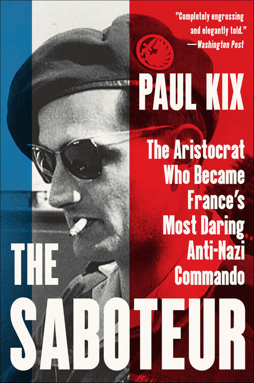 Book cover of The Saboteur: The Aristocrat Who Became France's Most Daring Anti-Nazi Commando
