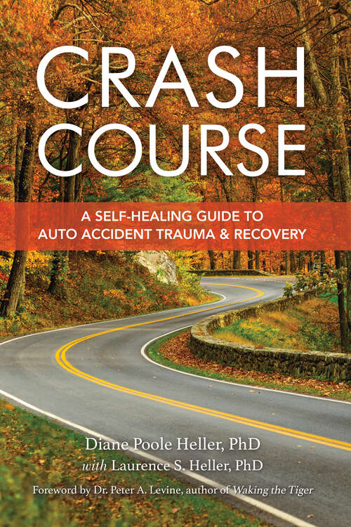 Book cover of Crash Course: A Self-Healing Guide to Auto Accident Trauma and Recovery