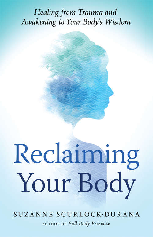 Book cover of Reclaiming Your Body: Healing from Trauma and Awakening to Your Body’s Wisdom