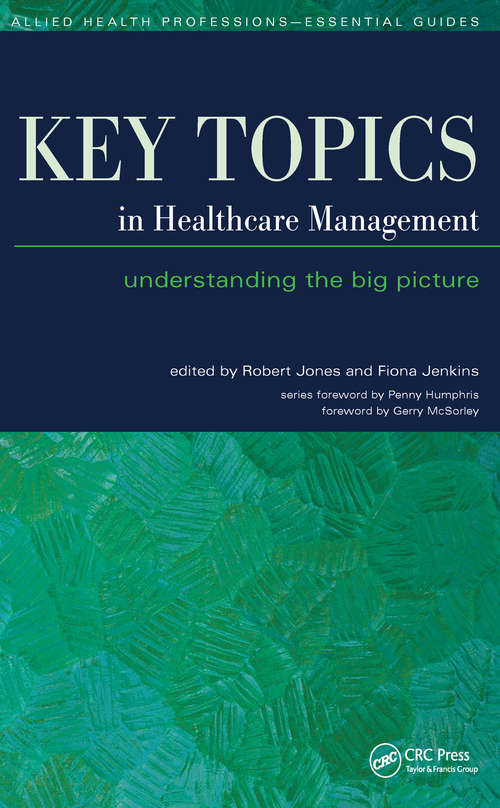 Key Topics in Healthcare Management: Understanding the Big Picture (Radcliffe Ser.)