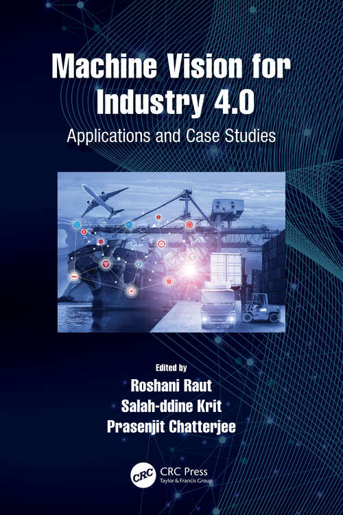 Machine Vision for Industry 4.0: Applications and Case Studies