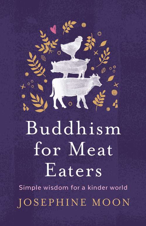 Book cover of Buddhism for Meat Eaters: Simple Wisdom for a Kinder World