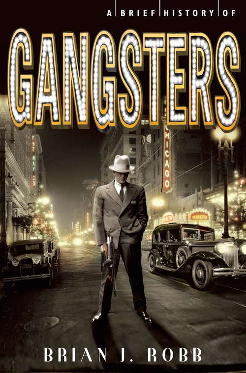 Book cover of A Brief History of Gangsters (Brief History)