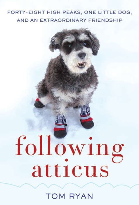 Book cover of Following Atticus: Forty-eight High Peaks, One Little Dog, and an Extraordinary Friendship