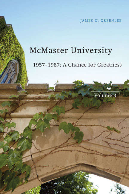 Book cover of McMaster University, Volume 3: 1957-1987