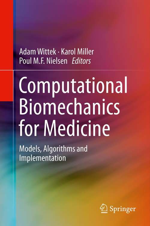 Computational Biomechanics for Medicine: Models, Algorithms and Implementation