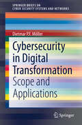 Cybersecurity in Digital Transformation: Scope and Applications (SpringerBriefs on Cyber Security Systems and Networks)