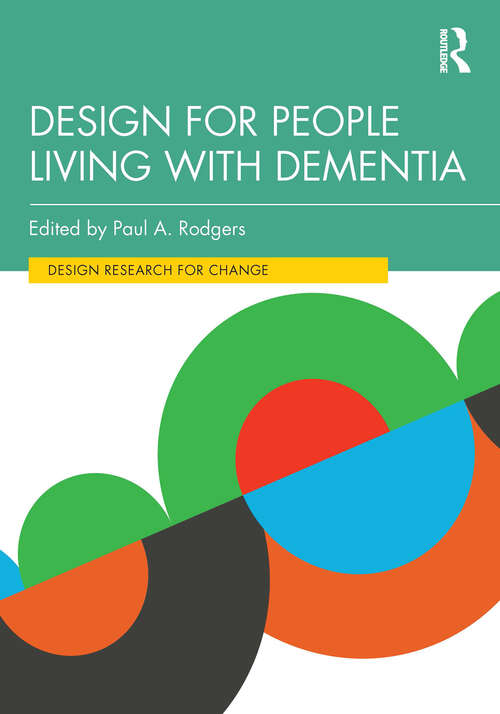Design for People Living with Dementia (Design Research for Change)