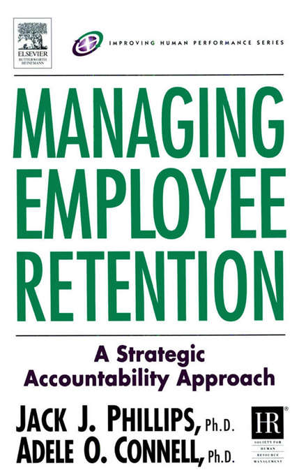 Managing Employee Retention (Improving Human Performance Ser.)