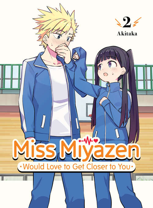 Book cover of Miss Miyazen Would Love to Get Closer to You 2 (Miss Miyazen Would Love to Get Closer to You #2)