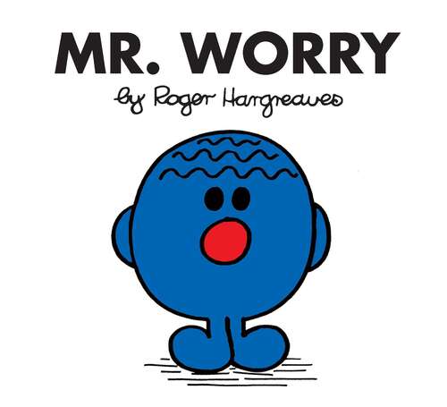 Book cover of Mr. Worry (Mr. Men and Little Miss)
