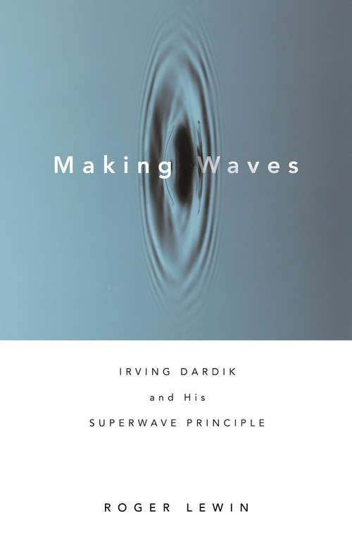 Book cover of Making Waves: Irving Dardik and His Superwave Principle
