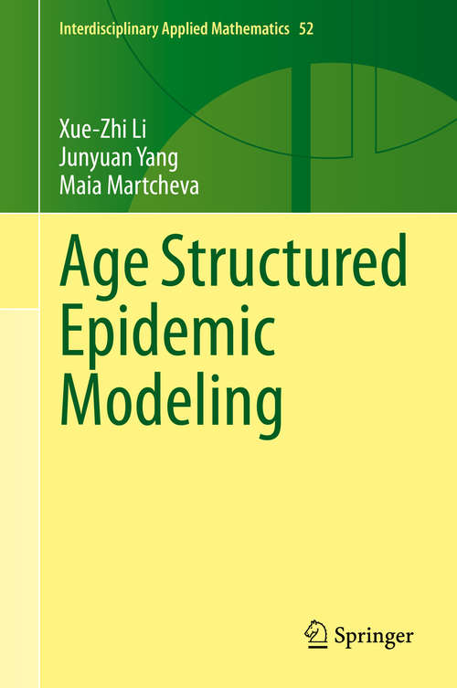 Age Structured Epidemic Modeling (Interdisciplinary Applied Mathematics #52)