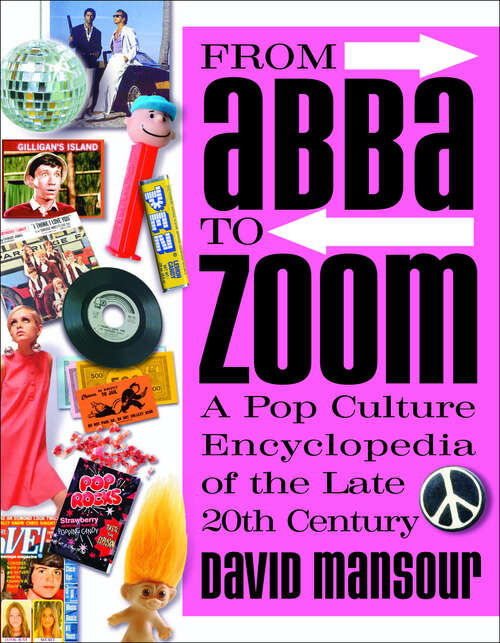 Book cover of From Abba to Zoom: A Pop Culture Encyclopedia of the Late 20th Century