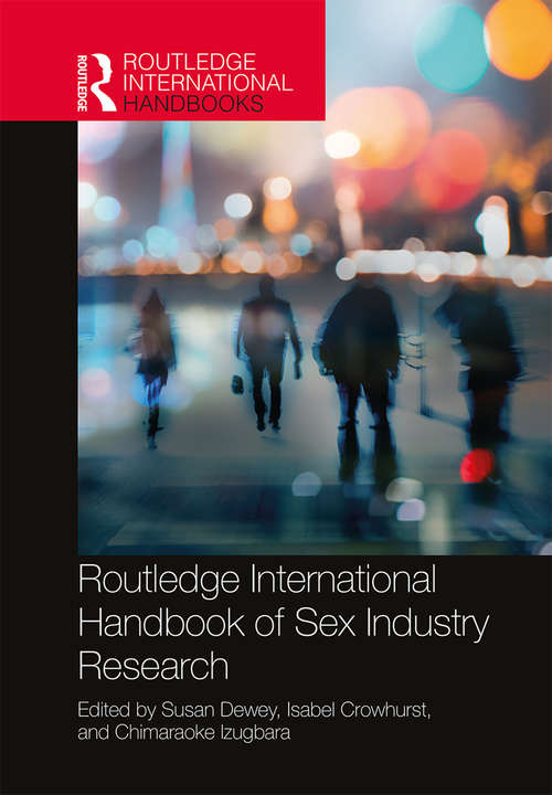 Routledge International Handbook of Sex Industry Research (Routledge International Handbooks)
