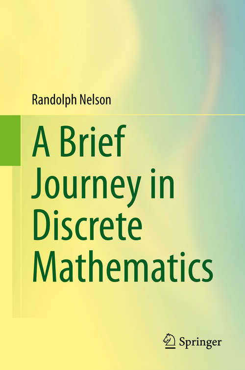 Book cover of A Brief Journey in Discrete Mathematics (1st ed. 2020)