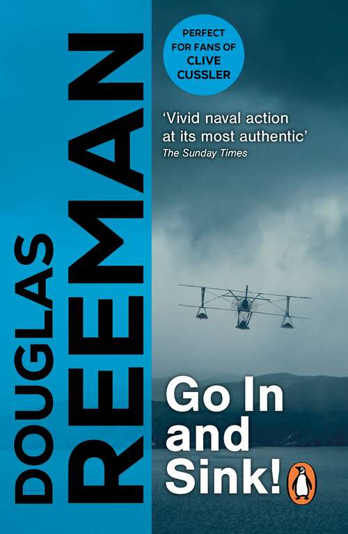 Book cover of Go In and Sink!: riveting, all-action WW2 naval warfare from Douglas Reeman, the all-time bestselling master of storyteller of the sea