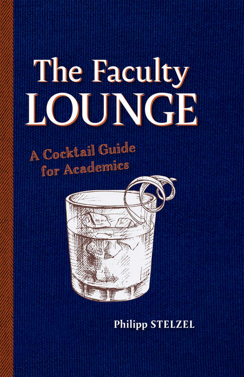 Book cover of The Faculty Lounge: A Cocktail Guide for Academics