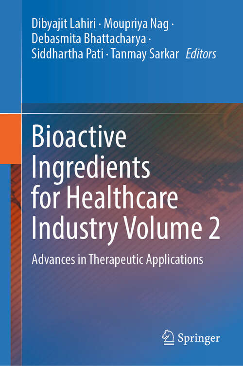 Book cover of Bioactive Ingredients for Healthcare Industry Volume 2: Advances in Therapeutic Applications