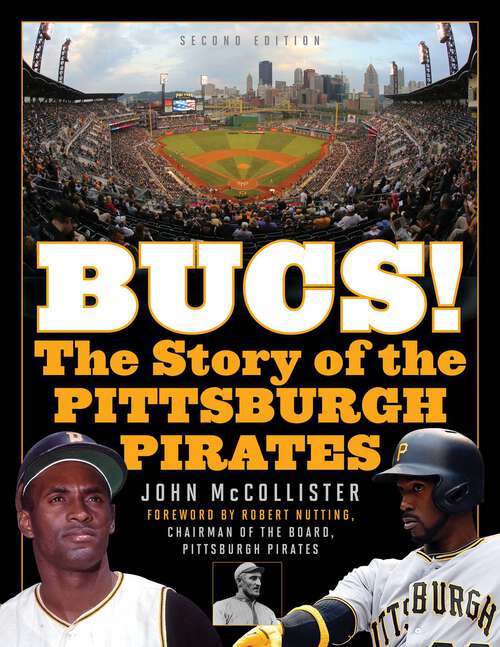 Book cover of The Bucs!: The Story of the Pittsburgh Pirates (2nd Edition)