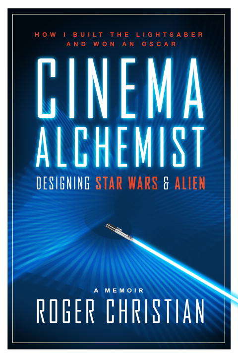 Book cover of Cinema Alchemist: Designing Star Wars and Alien