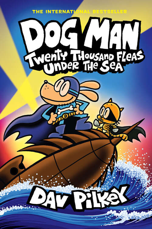 Book cover of Dog Man: Twenty Thousand Fleas Under The Sea (Dog Man)