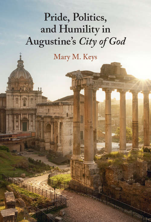 Book cover of Pride, Politics, and Humility in Augustine’s City of God