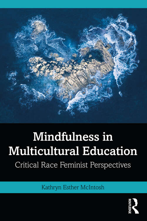 Book cover of Mindfulness in Multicultural Education: Critical Race Feminist Perspectives