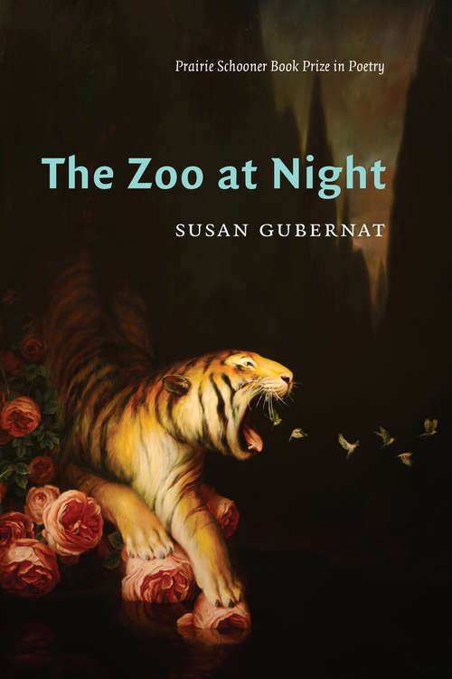 Book cover of The Zoo at Night (Prairie Schooner Book Prize in Poetry)