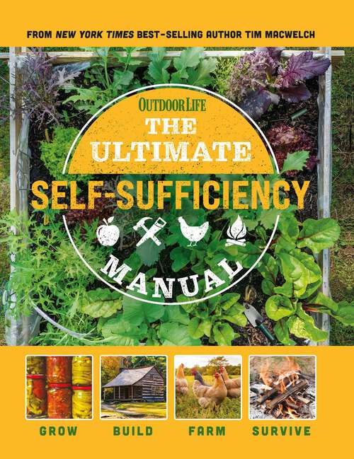 Book cover of The Ultimate Self-Sufficiency Manual: 200+ Tips for Living Off the Grid