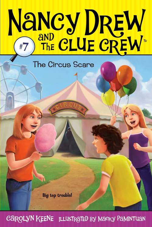Book cover of The Circus Scare (Nancy Drew and the Clue Crew #7)