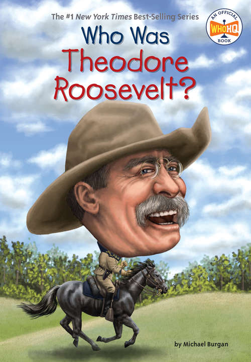 Who Was Theodore Roosevelt? (Who was?)