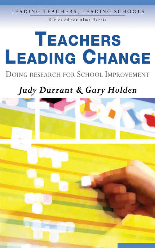 Book cover of Teachers Leading Change: Doing Research for School Improvement (Leading Teachers, Leading Schools Series)