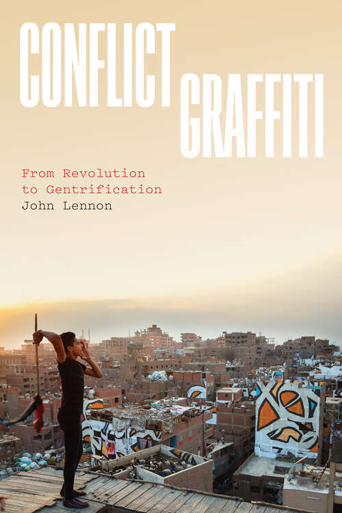 Conflict Graffiti: From Revolution to Gentrification